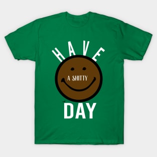 shitty day Gift Funny, smiley face Unisex Adult Clothing T-shirt, friends Shirt, family gift, shitty gift,Unisex Adult Clothing, funny Tops & Tees, gift idea T-Shirt